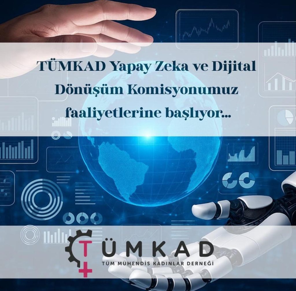 TÜMKAD Yapay Zeka ve Dijital Dönüşüm Komisyonumuz faaliyetlerine başlıyor.